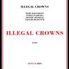 Illegal Crowns - Illegal Crowns 21-ROG-0066